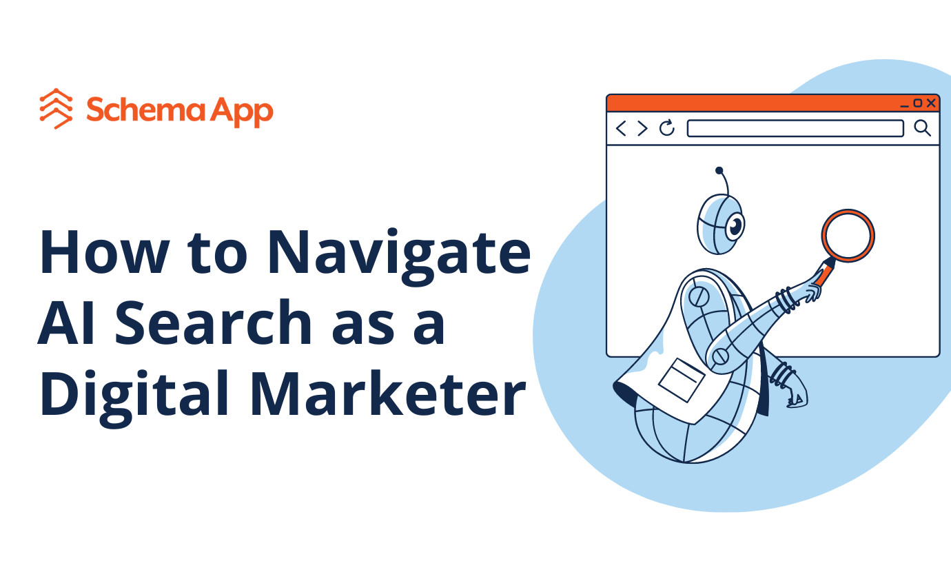 How to Navigate AI Search as a Digital Marketer | Schema App Solutions